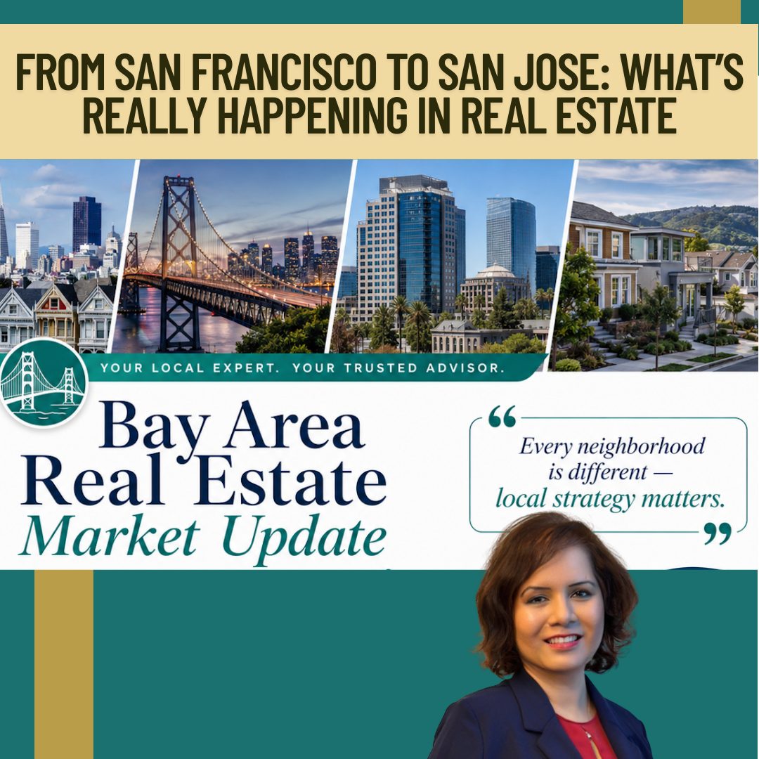 San Francisco to San Jose What’s Really Happening in Real Estate